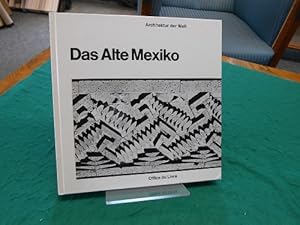 Das alte Mexiko. Aus der Reihe: Architektur der Welt.