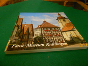Faust-Museum Knittlingen : Exponate, Materialien, Kommentare. unter Mitarb. von Brigitte Bruns u....