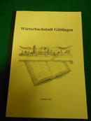 >Wörterbuchstadt Göttingen<. Herausgegeben von Volker Harm und Michael Schlaefer im Zusammenwirke...