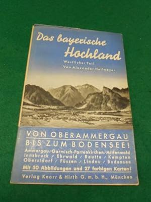 Das Bayerische Hochland. Westlicher Teil. Der Ammergau. - Garmisch-Partenkirchen. - Mittenwald. -...