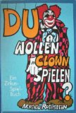 Clown spielen und schminken und zaubern und Puppen spielen und Marionetten basteln und und und un...