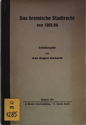 Bild des Verkufers fr Das bremische Stadtrecht von 1303/08. Schulausgabe. zum Verkauf von Antiquariat Bookfarm