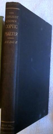 The Earliest Known Coptic Psalter - The Text, in the Dialect of Upper Egypt, Edited from the Uniq...