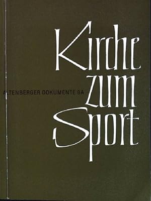 Bild des Verkufers fr Kirche zum Sport: Stimme der Ppste zu den modernen Leibesbungen Altenberger Dokumente, 9a zum Verkauf von books4less (Versandantiquariat Petra Gros GmbH & Co. KG)