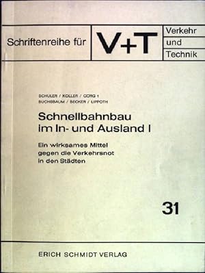 Imagen del vendedor de Schnellbahnnau im In- und Ausland I: ein wirksames Mittel gegen die Verkehrsnot in den Stdten Schriftenreihe fr Verkehr und Technik; 31 a la venta por books4less (Versandantiquariat Petra Gros GmbH & Co. KG)