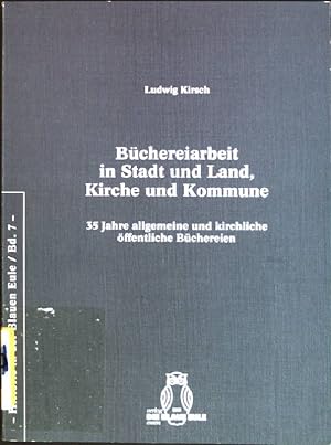 Seller image for Bchereiarbeit in Stadt und Land, Kirche und Kommune: 35 Jahre allgemeine und kirchliche ffentliche Bchereien. Historie in der Blauen Eule; Bd. 7 for sale by books4less (Versandantiquariat Petra Gros GmbH & Co. KG)