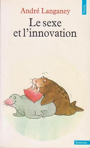 Image du vendeur pour Sexe et l'innovation (Le) mis en vente par Bouquinerie "Rue du Bac"