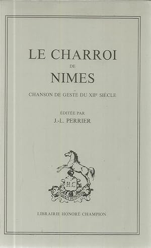 Le Charroi de Nimes - chanson de geste du XIIe siècle