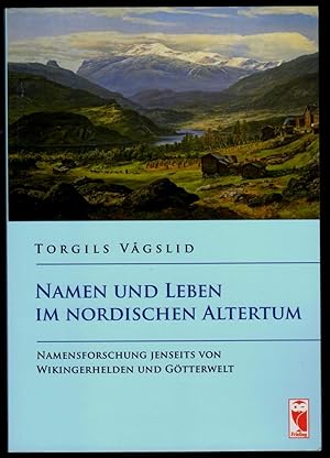 Namen und Leben im Nordischen Altertum. Namensforschung jenseits von Wikingerhelden und Götterwelt