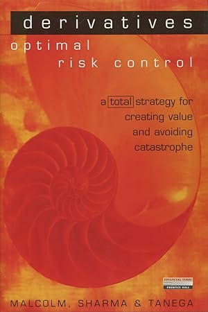 Seller image for Derivatives, Optimal Risk Control: A total strategy for creating value and avoiding catastrophe for sale by Kenneth A. Himber