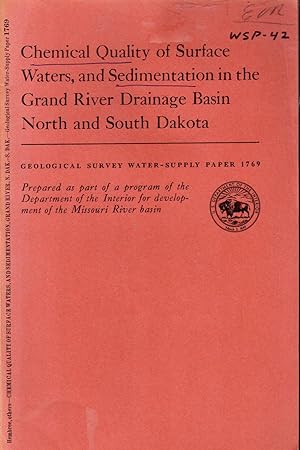 Seller image for Chemical Quality of Surface Waters, and Sedimentation in the Grand River Draainage Basin North and South dakota (Geological Survey Water-Supply Paper 1769) for sale by Dorley House Books, Inc.