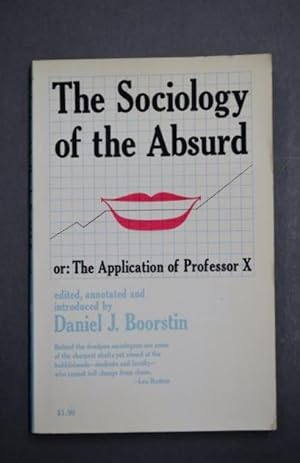 Seller image for The Sociology of the Absurd or: The Application of Professor X for sale by George Strange's Bookmart