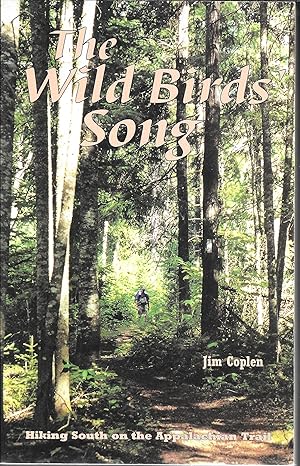 Imagen del vendedor de The Wild Birds' Song, Hiking South on the Appalachian Trail a la venta por GLENN DAVID BOOKS