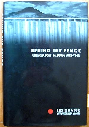 Seller image for Behind the Fence. Life as a Pow in Japan 1942-1945 for sale by Ken Jackson