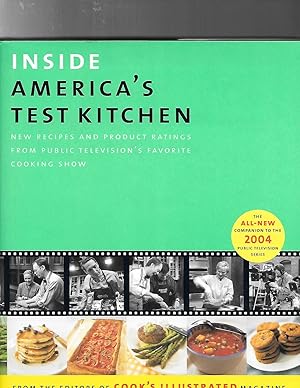 Seller image for Inside America's Test Kitchen: All-New Recipes, Quick Tips, Equipment Ratings, Food Tastings, Science Experiments from the Hit Public Television Show for sale by ODDS & ENDS BOOKS
