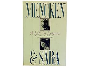 Mencken and Sara: A Life In Letters: The Private Correspondence of H L Mencken and Sara Haardt