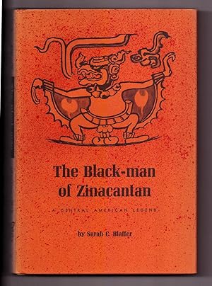 The Black-Man of Zinacantan: A Central American Legend:, including an Analysis of Tales Recorded ...