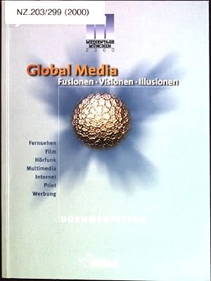 Image du vendeur pour Global Media: Fusionen - Visionen - Illusionen ; Dokumentation Medientage Mnchen 2000. mis en vente par books4less (Versandantiquariat Petra Gros GmbH & Co. KG)