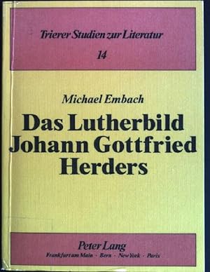 Seller image for Das Lutherbild Johann Gottfried Herders. Trierer Studien zur Literatur; Bd. 14 for sale by books4less (Versandantiquariat Petra Gros GmbH & Co. KG)