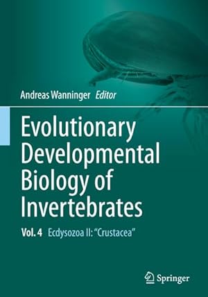 Bild des Verkufers fr Evolutionary Developmental Biology of Invertebrates 4 : Ecdysozoa II: Crustacea zum Verkauf von AHA-BUCH GmbH