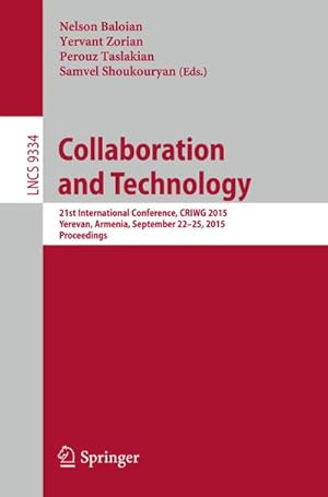 Seller image for Collaboration and Technology : 21st International Conference, CRIWG 2015, Yerevan, Armenia, September 22-25, 2015, Proceedings for sale by AHA-BUCH GmbH