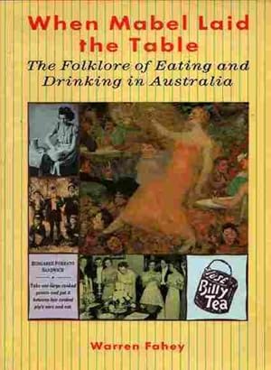 Seller image for When Mabel Laid the Table: The Folklore of Eating and Drinking in Australia for sale by Fine Print Books (ABA)