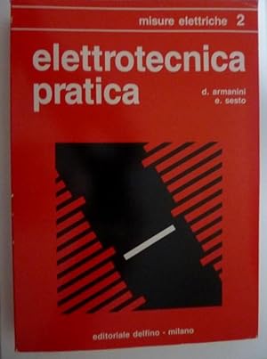 Immagine del venditore per ELETTROTECNICA PRATICA Volume Secondo MISURE ELETTRICHE venduto da Historia, Regnum et Nobilia