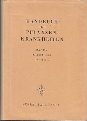 Handbuch der Pflanzenkrankheiten. 5. Band, 2. Teil: Tierische Schädlinge an Nutzpflanzen. 1. bis ...