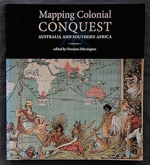 Imagen del vendedor de Mapping colonial conquest : Australia and Southern Africa. a la venta por Lost and Found Books