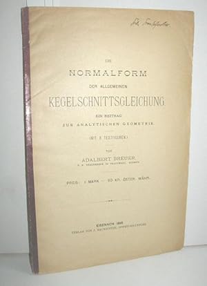 Die Normalform der allgemeinen Kegelschnittsgleichung (Ein Beitrag zur analytischen Geometrie)