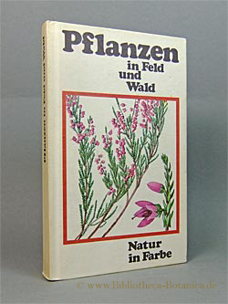 Imagen del vendedor de Pflanzen in Feld und Wald. a la venta por Bibliotheca Botanica