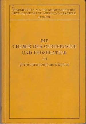 Die Chemie der Cerebroside und Phosphatide / Hans Thierfelder; Ernst Klenk; Monographien aus dem ...