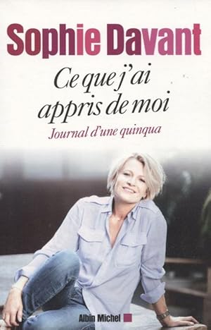 Ce que j'ai appris de moi : Journal d'une quinqua