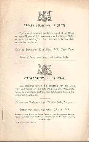 Seller image for Treaty Series / Verdragreeks No. 17 (1947) Agreement between the Government of the Union of South Africa and the Government of the United States of America relating to Air Services between their respective territories. for sale by Snookerybooks