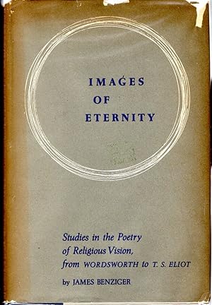 Seller image for Images of Eternity: Studies in the Poetry of Religious Vision from Wordsworth to T.S. Eliot for sale by Dorley House Books, Inc.