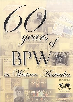 Seller image for Sixty Years of Business and Professional Women in Western Australia, 1946-2006 for sale by Masalai Press