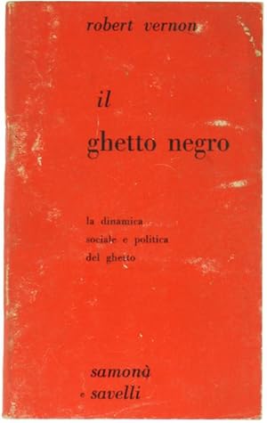 IL GHETTO NEGRO. La dinamica sociale e politica del ghetto.: