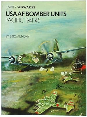 Bild des Verkufers fr USAAF BOMBER UNITS. PACIFIC 1941-45.: zum Verkauf von Bergoglio Libri d'Epoca