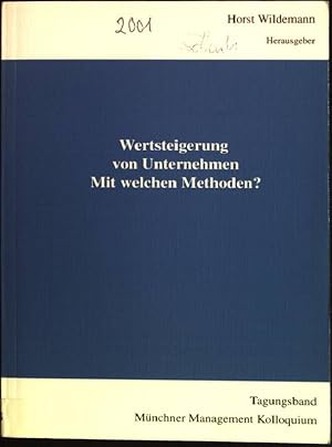 Bild des Verkufers fr Wertsteigerung von Unternehmen - mit welchen Methoden? Tagungsband, Mnchner Management-Kolloquium, 27. und 28. Mrz 2001 zum Verkauf von books4less (Versandantiquariat Petra Gros GmbH & Co. KG)