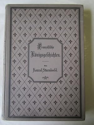 Imagen del vendedor de Franzsische Knigsgeschichten aus der Bourbonenzeit. a la venta por Antiquariat Gisa Hinrichsen