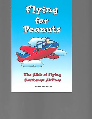 Bild des Verkufers fr Flying for Peanuts: The ABCs of Flying Southwest Airlines zum Verkauf von TuosistBook