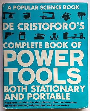 De Cristoforo's Complete Book of Power Tools, Both Stationary and Portable