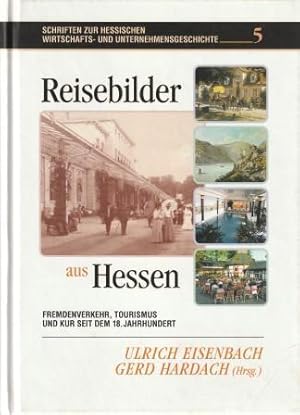 Image du vendeur pour Reisebilder aus Hessen - Fremdenverkehr, Kur und Tourismus seit dem 18. Jahrhundert. mis en vente par Versandantiquariat Dr. Uwe Hanisch