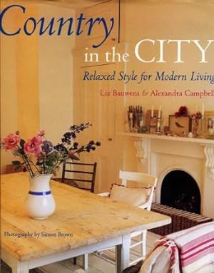 Imagen del vendedor de Country in the City : Relaxed Style for Modern Living a la venta por Godley Books