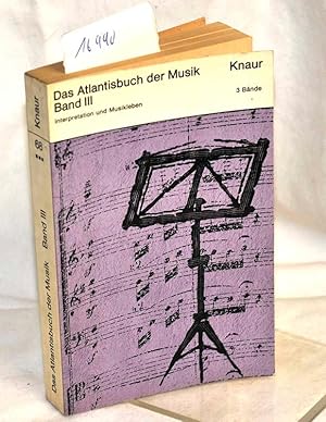 Bild des Verkufers fr Das Atlantisbuch der Musik - Band III - Interpretation und Musikleben zum Verkauf von Antiquariat Hoffmann