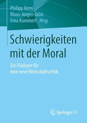 Bild des Verkufers fr Schwierigkeiten mit der Moral : Ein Pldoyer fr eine neue Wirtschaftsethik zum Verkauf von AHA-BUCH GmbH