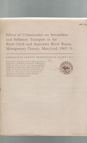 Seller image for Effects of Urbanization on Streamflow and Sediment Transport in the Rock Creek and Anacostia River Basins, Montgomery County, Maryland, 1962-74 (Geological Survey Professional Paper 1003) for sale by Dorley House Books, Inc.