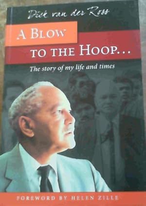 A Blow to the Hoop --: The Story of My Life and Times