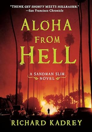 Seller image for Aloha from Hell: A Sandman Slim Novel (SIGNED) for sale by Cul de Sac Books