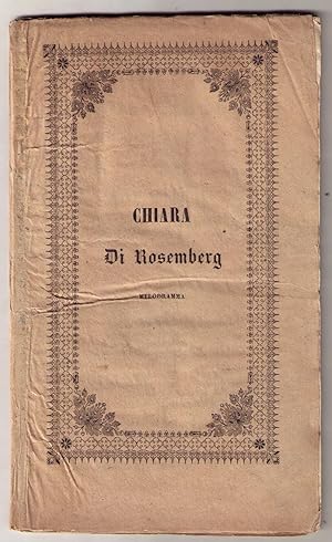Chiara di Rosemberg. Melodramma da rappresentarsi al Teatro Carlo Felice il Carnevale del 1847